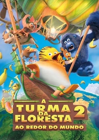 A Turma da Floresta 2: Ao Redor do Mundo - Assistir A Turma da Floresta 2: Ao Redor do Mundo Online Grátis