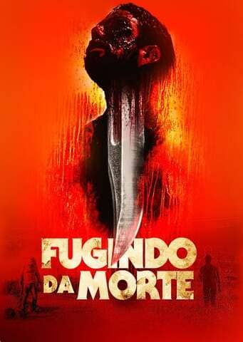 Fugindo da Morte - Assistir Fugindo da Morte Dublado e Legendado - Filmes Online HD